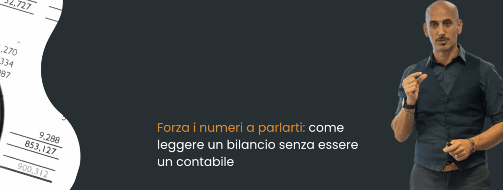 Forza i numeri a parlarti: come leggere un bilancio senza essere un contabile