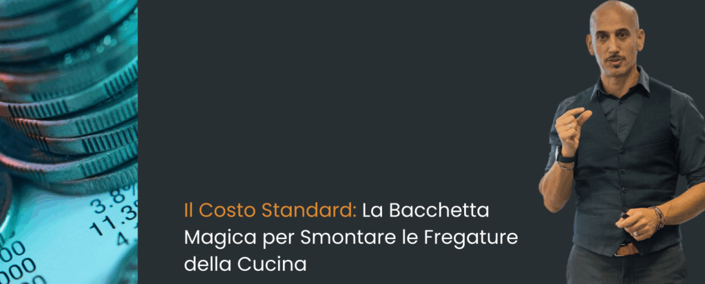 Il Costo Standard: La Bacchetta Magica per Smontare le Fregature della Cucina