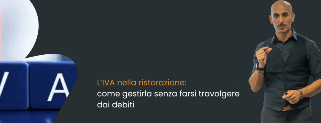 L’IVA nella ristorazione: come gestirla senza farsi travolgere dai debiti