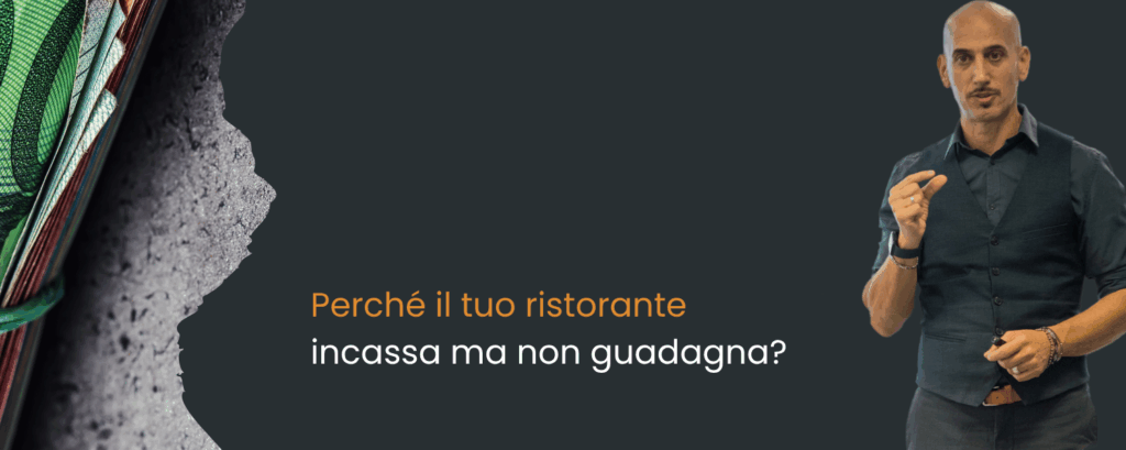 Perché il tuo ristorante incassa ma non guadagna?