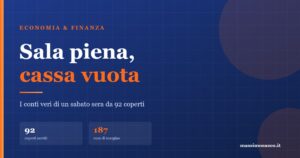 Sala piena e cassa vuota: i conti di un sabato sera da 92 coperti in un ristorante